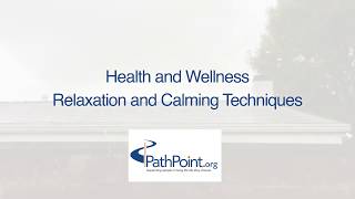 Health And Wellness - Relaxation And Calming Techniques Pathpoint