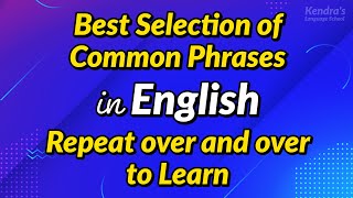 Best Selection of Common Phrases in English — Repeat over and over again to learn!