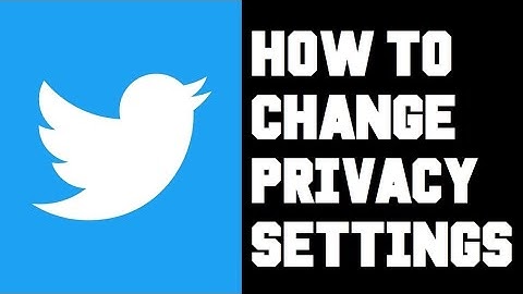 Twitter How To Change Privacy Settings - Twitter How To Protect Your Tweets - Make Tweets Private
