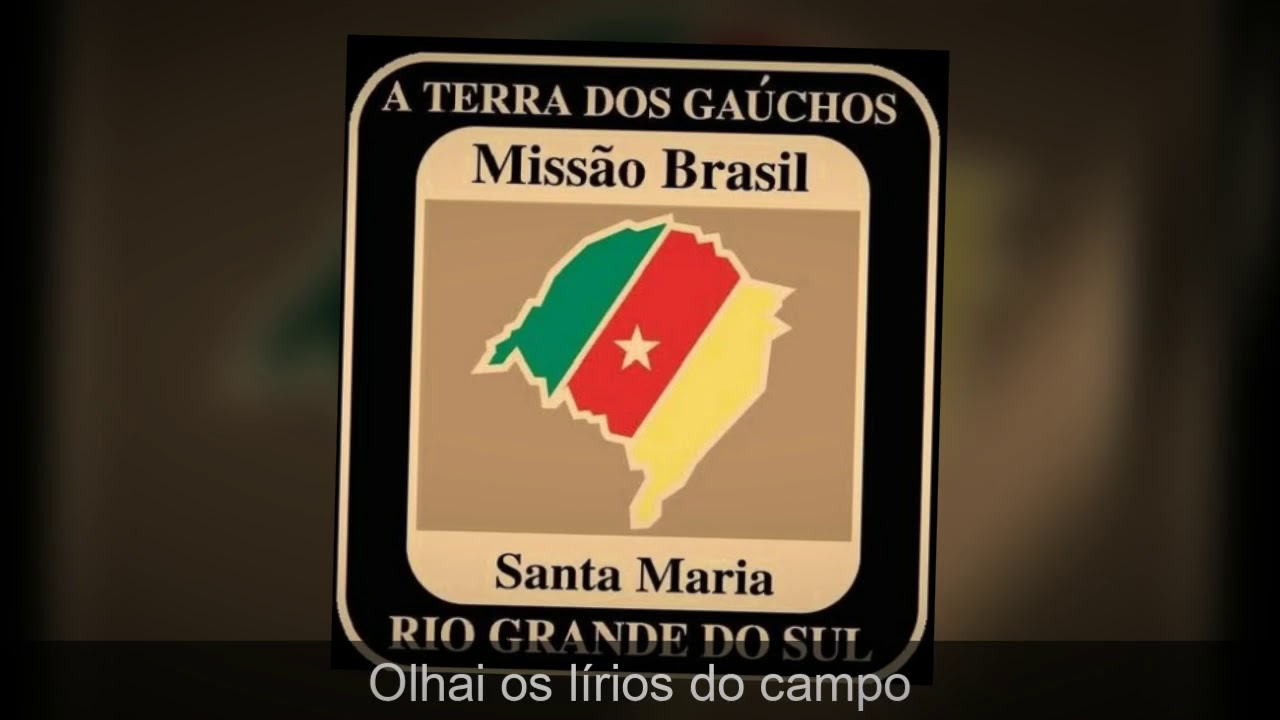 Missão Santa Maria - Olhai os lírios do Campo (Mormon Music Brazil)