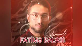 Fatime Balasi - Yeni Gözel Mersiyye