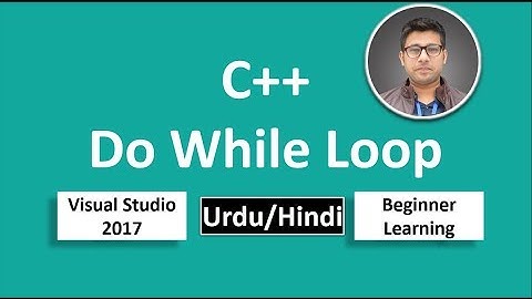 12. C++ in Urdu/Hindi Do while Loop Beginners Tutorial vs 2017