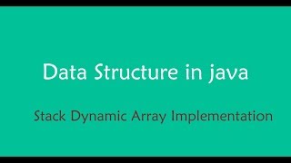 java data structure - stack implementation using resizable Array
