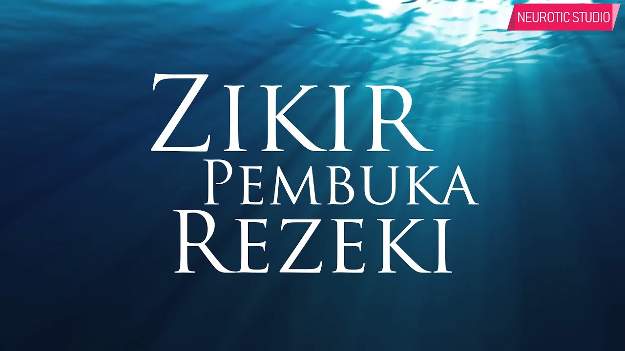 Zikir Pembuka Rezeki  Permudah Segala Urusan