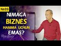 №89. Nimaga BIZNES hamma uchun emas. Aslida kimlar uchun? | Biznes maslahatlar