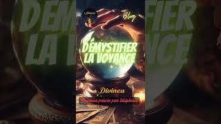 ? ? Divinea blog - Les Clés de la Clairvoyance : Démystifier la Voyance