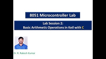 8051 Microcontroller Lab Session 2:  C Launguage || Basic and Binary Arithematics||Keil