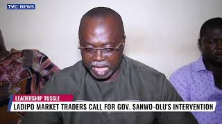 Ladipo Market Traders Call For Sanwo-Olu's Intervention In Leadership Tussle