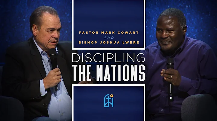 Discipling the Nations | Pastor Mark Cowart & Bish...