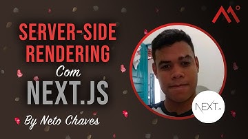Server-Side Rendering Com Next.js, by Neto Chaves