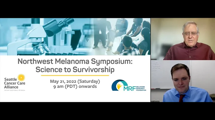 2022 Northwest Melanoma Symposium: Science to Surv...