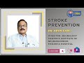 Stroke prevention by dr arun gargdirector neurology medanta institute of neurosciences