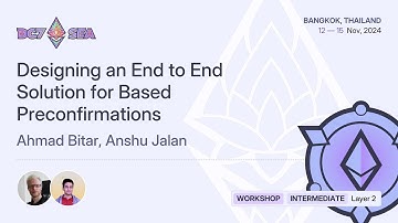 Designing an End to End Solution for Based Preconfirmations | Devcon SEA