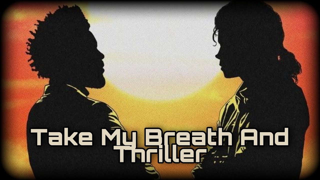 Michael Jackson Ft. The Weeknd - Take My Breath And Thriller (Mashup 2021)