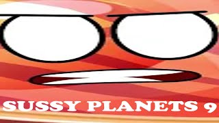 Sussy Planets 9 - SPECIAL AUMSUM CROSSOVER111!1221!2