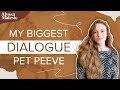 My Biggest Dialogue Pet Peeve