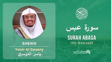 Quran 80   Surah Abasa سورة عبس   Sheikh Yasir Al Dosary - With English Translation