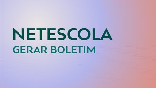 Gerar Boletim Escolar - NetEscola