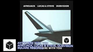 Afrojack, Lucas \u0026 Steve, Dubvision - Anywhere With You (Official Audio)