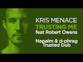 Kris Menace feat Robert Owens - Trusting Me (Napalm & d-phrag Trusted dub)