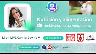 Nutrición y alimentación de herbívoros no convencionales  M en MVZ Camila Gaviria V.