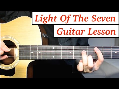 Light Of The Seven Game Of Thrones Theme Guitar Lesson