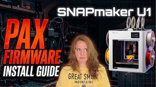Snapmaker U1 + PAX Firmware: Install & All the New Features