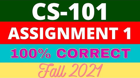 CS101 Assignment 1 Solution Fall 2021 | 100% correct solution | cs101 assignment solution 100%