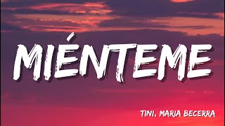 TINI, Maria Becerra - Miénteme ( Letra/Lyrics)