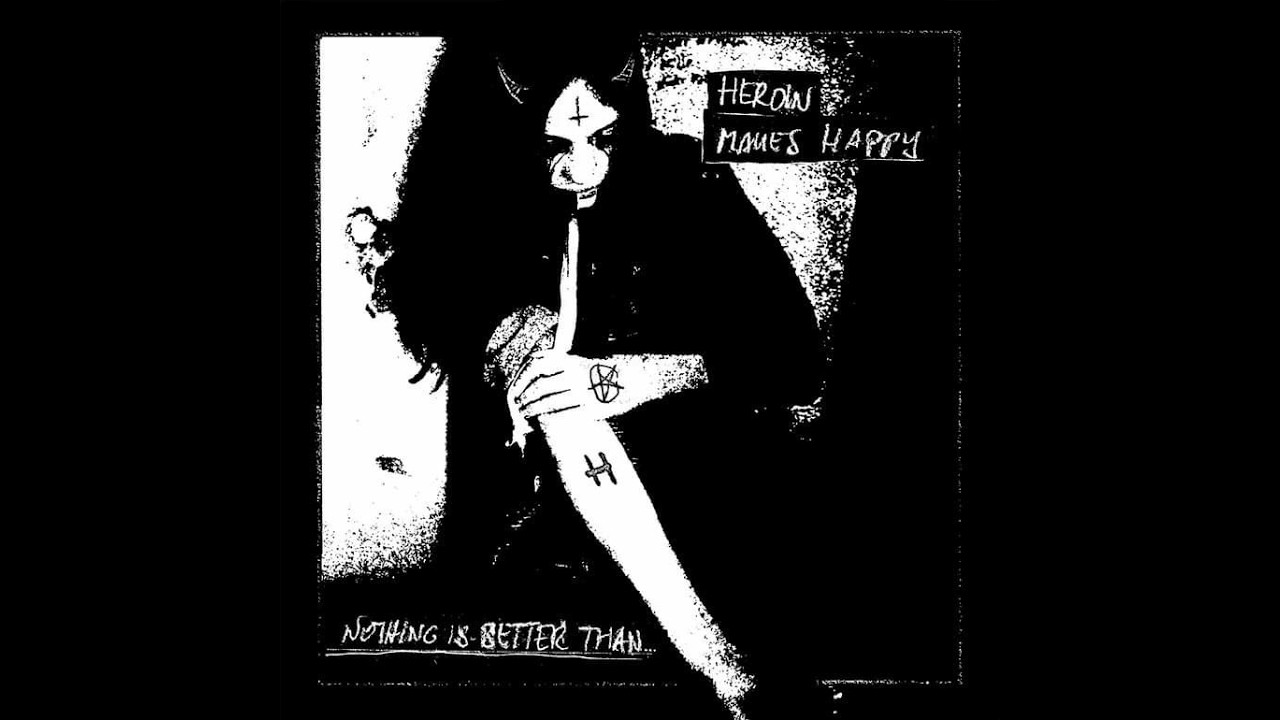 Heroin Makes Happy - This Strong Stuff (from "Nothing is Better Than...")