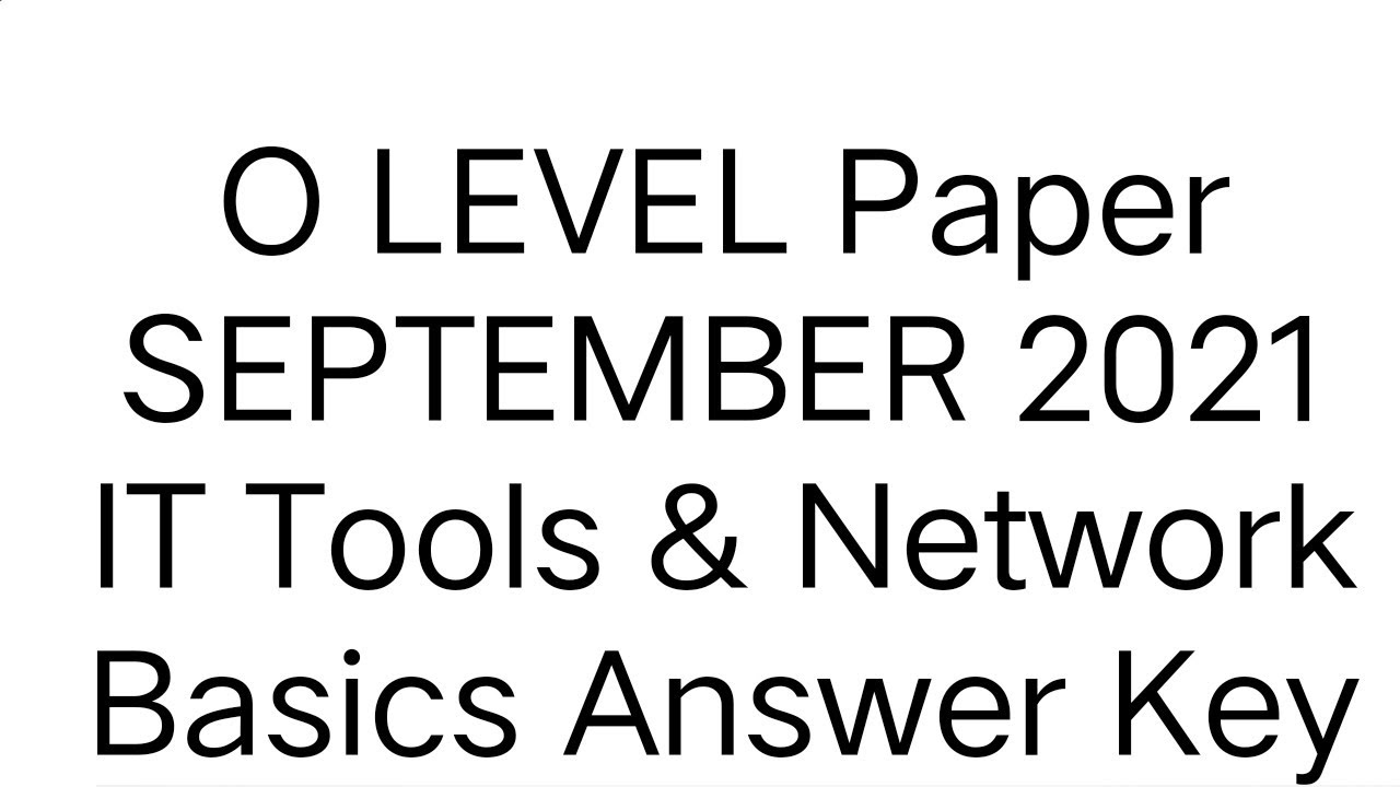 O-level 13 september 2021 m1-r5 answer key Ist paper It tools & Network basic