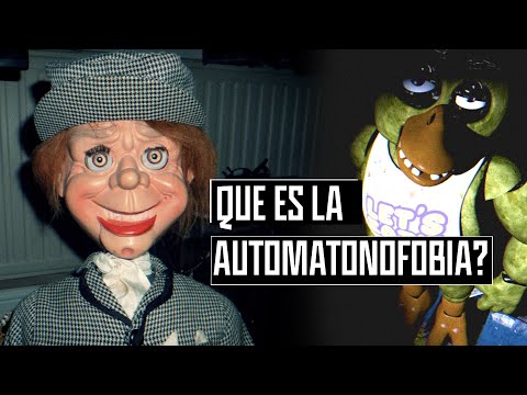 El Miedo a los ANIMATRONICOS - Automatonofobia