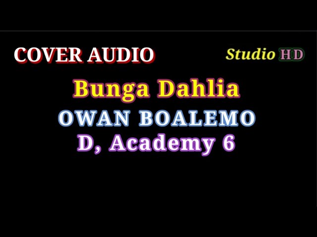 BUNGA DAHLIA OWAN BOALEMO D, Academy 6 // COVER AUDIO A3R MUSIC😊 class=