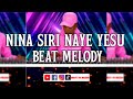 NINA SIRI NAYE YESU BEAT MELODY INSTRUMENTAL SAUTI YA MUZIKI