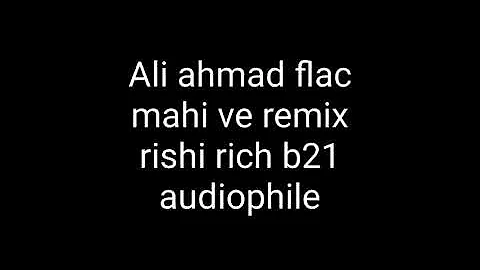 mahi ve rishi rich remix hq 5.1 lossless panjabi 24bit flac audio song