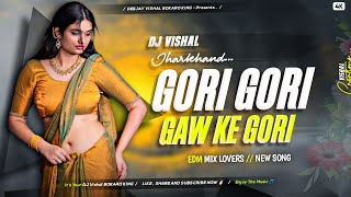 GORI GORI GAON KE GORI | EDM DROP MIX DJ VR 