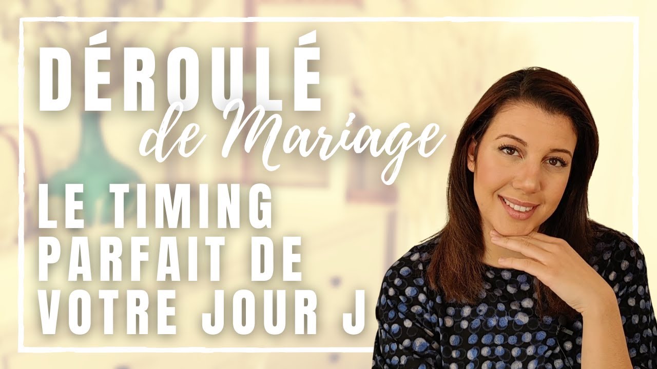 Déroulé de MARIAGE : Comment organiser sa journée