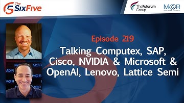 Ep219: We are Live! Talking Computex, SAP, Cisco, NVIDIA & Microsoft & OpenAI, Lenovo, Lattice Semi