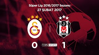 27.02.2017 | Galatasaray-Beşiktaş | 0-1