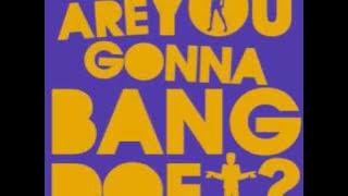 Funky Dee Are You Gonna Bang Doe