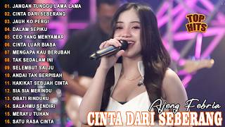 JANGAN TUNGGU LAMA LAMA, CINTA DARI SEBERANG - AJENG FEBRIA - FULL ALBUM LAGU MELAYU VIRAL TERBARU