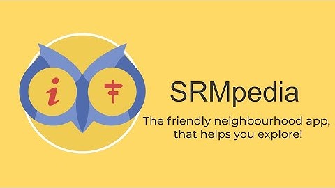 SRMpedia: Your own guide to SRM!