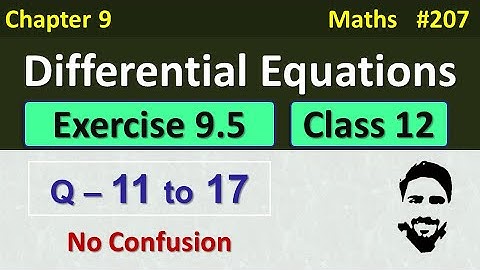 Exercise 9.5 Class 12 (Q11 to Q17) | Differential Equations Class 12 | Class 12 Maths Chapter 9