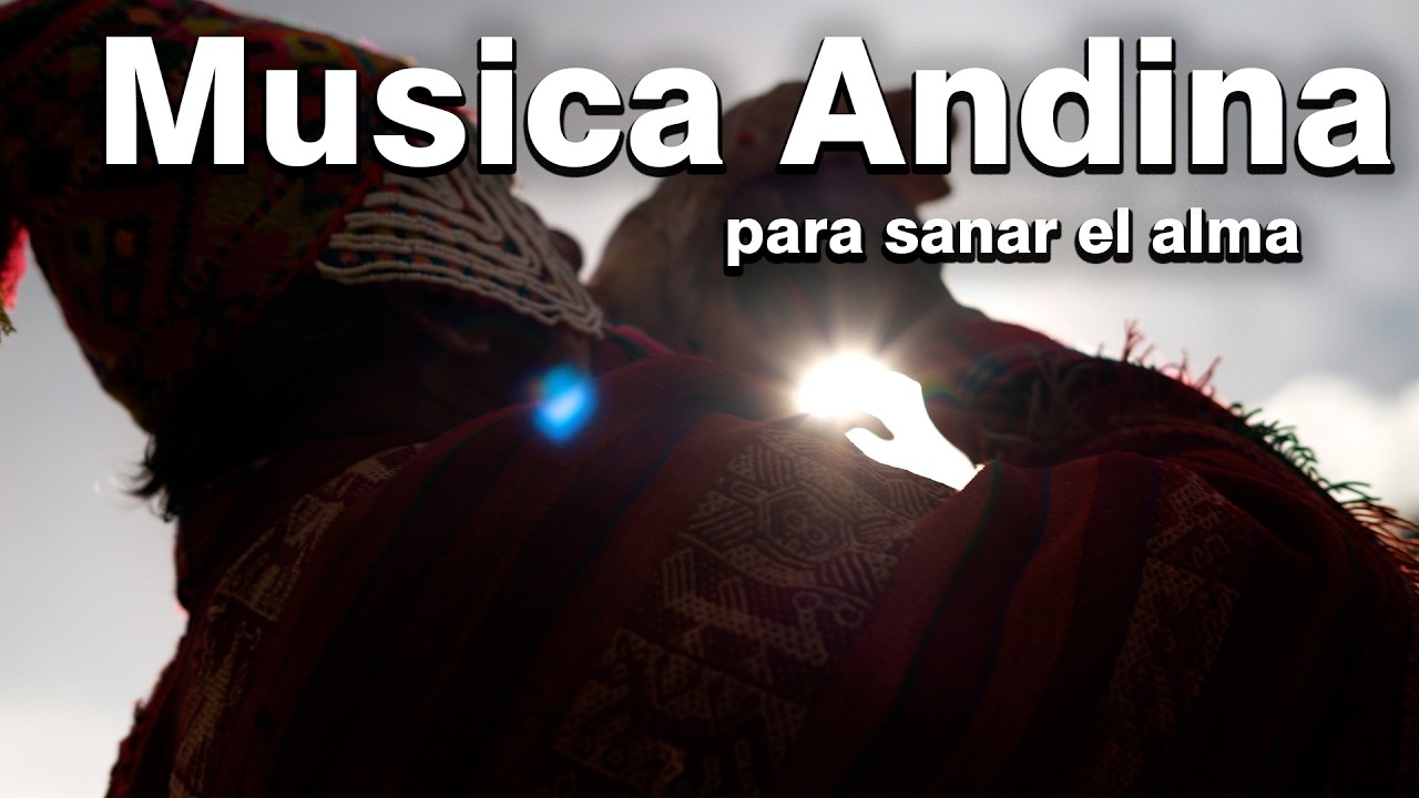 ✨💫La mejor Música Andina Instrumental para Elevar el Espíritu ✨💫