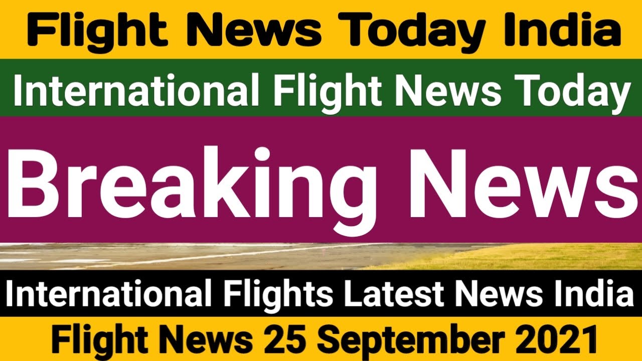 International Flight News Today | International Flight News | International Flights | Flight News