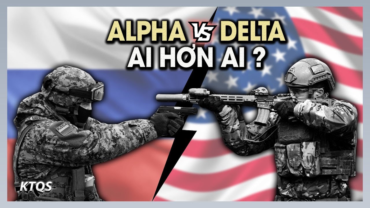 So Sánh Sức Mạnh Của Alpha Nga Và Delta Mỹ - Hai Lực Lượng Đặc Nhiệm Tinh Nhuệ BẬC NHẤT Thế Giới