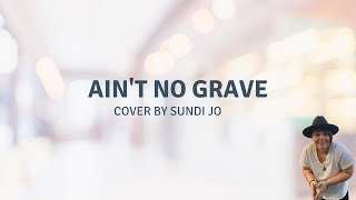 Aint No Grave Sundi Jo Bethel & Molly Skaggs Cover