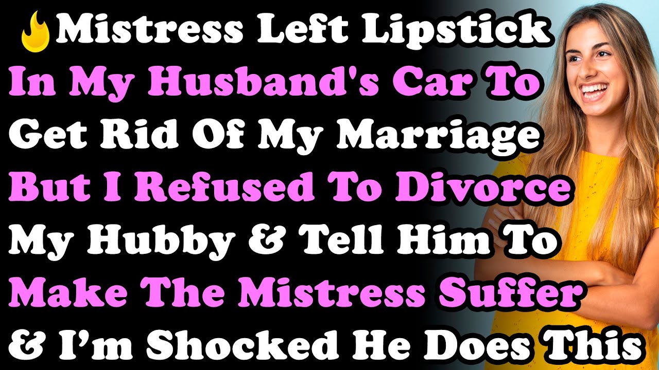 Mistress Left Her Lipstick In My Husband's Car To Get Rid Of My Marriage But I Refused To Divorce...