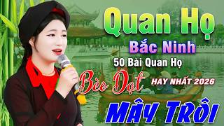 Ngây Ngất Khúc Quan Họ - Kim Cúc ➤ Tuyển Chọn 50 Bài Hay Tuyệt Đỉnh 2026 Nghe 1 Lần Nhớ Cả Đời Update