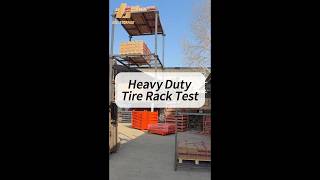 Heavy Duty Tire Rack Load Verification & High-Stack Stability Test